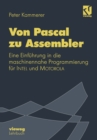Image for Von Pascal zu Assembler: Eine Einfuhrung in die Maschinennaherin Programmierung fur Intel und Motorola.