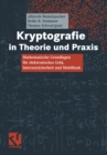 Image for Kryptografie in Theorie und Praxis: Mathematische Grundlagen fur elektronisches Geld, Internetsicherheit und Mobilfunk