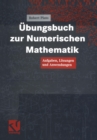 Image for Ubungsbuch zur Numerischen Mathematik: Aufgaben, Losungen und Anwendungen