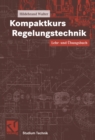 Image for Kompaktkurs Regelungstechnik: Lehr- und Ubungsbuch
