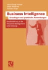 Image for Business Intelligence - Grundlagen Und Praktische Anwendungen: Eine Einfuhrung in Die It-basierte Managementunterstutzung