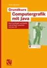 Image for Grundkurs Computergrafik Mit Java: Die Grundlagen Verstehen Und Einfach Umsetzen Mit Java 3d