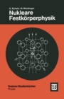 Image for Nukleare Festkorperphysik: Kernphysikalische Memethoden Und Ihre Anwendungen