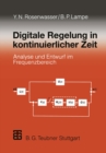 Image for Digitale Regelung in Kontinuierlicher Zeit: Analyse Und Entwurf Im Frequenzbereich