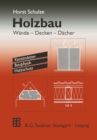Image for Holzbau: Wande - Decken - Dacher. Konstruktion Bauphysik Holzschutz