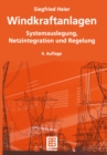 Image for Windkraftanlagen: Systemauslegung, Netzintegration Und Regelung