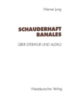 Image for Schauderhaft Banales: Uber Alltag und Literatur