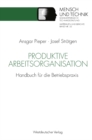 Image for Produktive Arbeitsorganisation: Handbuch fur die Betriebspraxis