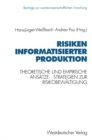 Image for Risiken Informatisierter Produktion: Theoretische Und Empirische Ansatze. Strategien Der Risikobewaltigung.