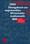 Image for Ubungsbuch Zur Angewandten Wirtschaftsmathematik: Aufgaben, Testklausuren Und Losungen