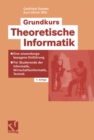 Image for Grundkurs Theoretische Informatik: Eine Anwendungsbezogene Einfuhrung - Fur Studierende Der Informatik, Wirtschaftsinformatik, Technik