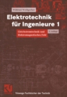 Image for Elektrotechnik Fur Ingenieure 1: Gleichstromtechnik Und Elektromagnetisches Feld. Ein Lehr- Und Arbeitsbuch Fur Das Grundstudium