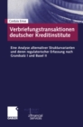 Image for Verbriefungstransaktionen deutscher Kreditinstitute: Eine Analyse alternativer Strukturvarianten und deren regulatorischer Erfassung nach Grundsatz I und Basel II