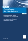 Image for Grundlagen der Steuerlehre: Prufungsrelevantes Wissen verstandlich und praxisgerecht