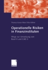 Image for Operationelle Risiken in Finanzinstituten: Wege zur Umsetzung von Basel II und CAD 3