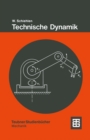 Image for Technische Dynamik: Eine Einfuhrung in Die Analytische Mechanik Und Ihre Technischen Anwendungen.