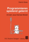Image for Programmieren spielend gelernt mit dem Java-Hamster-Modell.