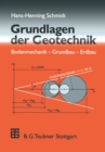 Image for Grundlagen der Geotechnik: Bodenmechanik - Grundbau - Erdbau