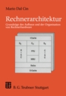 Image for Rechnerarchitektur: Grundzuge des Aufbaus und der Organisation von Rechnerhardware.
