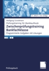 Image for Zwischenprufungstraining Bankfachklasse: Programmierte Aufgaben mit Losungen