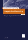 Image for Integriertes Marketing: Strategie, Organisation, Instrumente