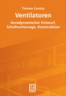 Image for Ventilatoren: Aerodynamischer Entwurf, Schallvorhersage, Konstruktion