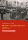 Image for Migration und Integration in Berlin: Wissenschaftliche Analysen und politische Perspektiven
