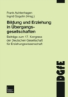 Image for Bildung und Erziehung in Ubergangsgesellschaften: Beitrage zum 17. Kongress der Deutschen Gesellschaft fur Erziehungswissenschaft
