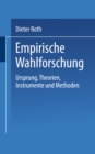 Image for Empirische Wahlforschung: Ursprung, Theorien, Instrumente und Methoden