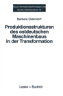Image for Produktionsstrukturen des ostdeutschen Maschinenbaus in der Transformation: Eine empirische Analyse