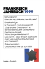 Image for Frankreich-Jahrbuch 1999: Politik, Wirtschaft, Gesellschaft, Geschichte, Kultur