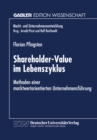 Image for Shareholder-value Im Lebenszyklus: Methoden Einer Marktwertorientierten Unternehmensfuhrung.