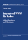 Image for Internet Und Www Fur Banken: Inhalte, Infrastrukturen Und Erfolgsstrategien.