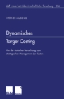 Image for Dynamisches Target Costing: Von der statischen Betrachtung zum strategischen Management der Kosten