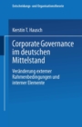 Image for Corporate Governance im deutschen Mittelstand: Veranderungen externer Rahmenbedingungen und interner Elemente