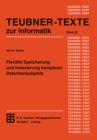 Image for Flexible Speicherung Und Indexierung Komplexer Datenbankobjekte.