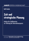 Image for Zeit Und Strategische Planung: Analyse Der Zeitdimension Zur Stutzung Der Unternehmenspraxis.