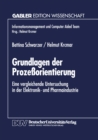 Image for Grundlagen der Prozeorientierung: Eine vergleichende Untersuchung in der Elektronik- und Pharmaindustrie.