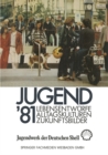 Image for Jugend &#39;81: Band 1 Lebensentwurfe, Alltagskulturen, Zukunftsbilder