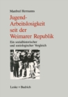 Image for Jugendarbeitslosigkeit seit der Weimarer Republik: Ein sozialgeschichtlicher und soziologischer Vergleich.