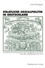 Image for Staatliche Sozialpolitik in Deutschland: Historische Entwicklung und theoretische Analyse von den Ursprungen bis 1918.