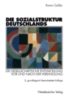 Image for Die Sozialstruktur Deutschlands: Die gesellschaftliche Entwicklung vor und nach der Vereinigung. Mit einem Beitrag von Thomas Meyer