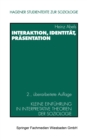 Image for Interaktion, Identitat, Prasentation: Kleine Einfuhrung in interpretative Theorien der Soziologie