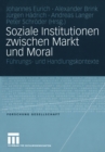 Image for Soziale Institutionen zwischen Markt und Moral: Fuhrungs- und Handlungskontexte