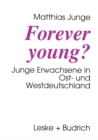 Image for Forever young?: Junge Erwachsene in Ost- und Westdeutschland