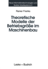Image for Theoretische Modelle der Betriebsgroe im Maschinenbau: Koordination und Kontrollmechanismen bei organisatorischem Wachstum