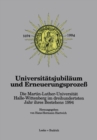 Image for Universitatsjubilaum und Erneuerungsproze: Die Martin-Luther-Universitat Halle-Wittenberg im dreihundertsten Jahr ihres Bestehens 1994