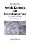 Image for Soziale Kontrolle und Individualisierung: Zur Theorie moderner Ordnungsbildung