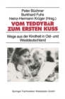 Image for Vom Teddybar zum ersten Ku: Wege aus der Kindheit in Ost- und Westdeutschland : 16