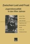 Image for Zwischen Lust und Frust - Jugendsexualitat in den 90er Jahren: Ergebnisse einer reprasentativen Studie in Ost- und Westdeutschland